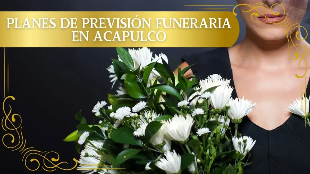 planificación funeraria en acapulco